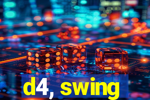 d4, swing